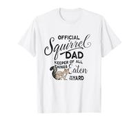 Official Squirrel Dad, Keeper of All Things Eaten in Yard T-Shirt