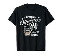 Official Squirrel Dad, Keeper of All Things Eaten in Yard T-Shirt