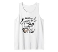 Official Squirrel Dad, Keeper of All Things Eaten in Yard Tank Top