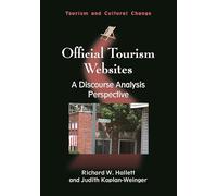 Official Tourism Websites: A Discourse Analysis Perspective (Tourism and Cultural Change): 23