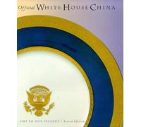 Official White House China: 1789 to t: 1789 to the Present
