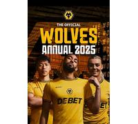 Official Wolverhampton Wanderers Annual 2025