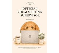 Official Zoom Meeting Supervisor: A Lined Notebook for Every Work-From-Home Dog Parent (Everyday Doodles, by Nash & Nacho Paper Co.)