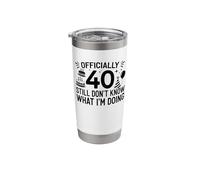 Officially 40 Still Don't Know What I'm Doing Stainless Steel Insulated Tumbler