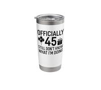 Officially 45 Still Don't Know What I'm Doing Stainless Steel Insulated Tumbler