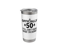 Officially 50 Still Don't Know What I'm Doing Stainless Steel Insulated Tumbler