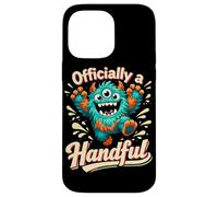 Officially a Handful Kids Funny Three Eyed Monster Birthday Case for iPhone 14 Pro Max