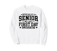 Officially A Senior Class of 2027 Last First Day Graduation Sweatshirt