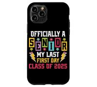 Officially A Senior My Last First Day Class of 2025 Case for iPhone 11 Pro