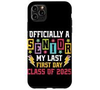 Officially A Senior My Last First Day Class of 2025 Case for iPhone 11 Pro Max