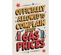 Officially Allowed To Complain About Gas Prices: Hilarious Green Card Gift Notebook | Perfect for Everyday Laughs & Notes | New Citizenship Humor