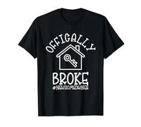Officially broken homeowner, fun homeowner T-Shirt