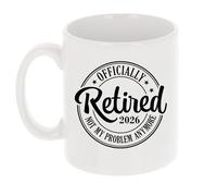 Officially Retired 2026 Not My Problem Anymore Mug Retirement Gift Pensioners Funny Gifts Retirement Gifts For Women Retirement Gifts For Men Retirement Mugs Retirement Cup Funny Retirement Presents