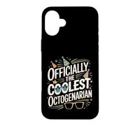 Officially The Coolest Octogenarian Eighty Birthday Case for iPhone 16 Plus