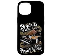 Officially The World's Greatest Piano Teacher Case for iPhone 15