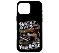 Officially The World's Greatest Piano Teacher Case for iPhone 16 Pro Max