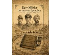 Offizier der tausend Sprachen: von Leipzig bis Delhi Band 2 - der Marsch nach Delhi