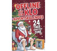 Offline auf dem Klo Adventskalender - 24 Tage handyfreie Zone: Rätsel, Witze & kuriose Fun Facts für lustige Handy-Pausen auf der Toilette | Das perfekte Geschenk für Menschen mit Humor