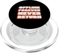 Offline Forever Never Return (Digital Detox Statement) PopSockets PopGrip for MagSafe