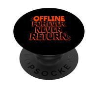 Offline Forever Never Return (Funny Digital Detox Statement) PopSockets Adhesive PopGrip