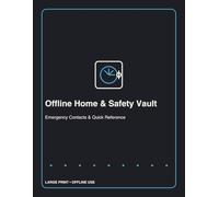 Offline Home & Safety Vault: Emergency Contacts & Quick Reference (Large Print)