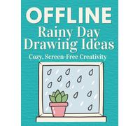 Offline Rainy Day Drawing Ideas: Cozy, Screen-Free Creativity