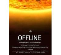 Offline - The Solar Threat to Our Power Grid