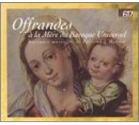Offrandes a La Mere Du Baroque - Offrandes a La Mere Du Baroque