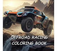 OFFROAD RACING COLORING BOOK. Coloring book for children aged 7 to 12: Coroling book with heavy and light trucks, 4 x 4 and offroad cars that battle difficult terrain and weather conditions.
