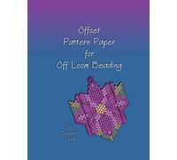 Offset Pattern Paper for Off Loom Beading: Design your own unique bead patterns with this specialized offset graph paper. 100 large pages perfect for creating both on loom and off loom projects.