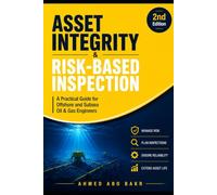 Offshore and Subsea Asset Integrity and Risk-Based Inspection: A Practical Guide for Oil & Gas Engineers