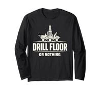 Offshore Driller Rig Driller Drill Floor Offshore Oil Worker Long Sleeve T-Shirt