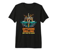 Offshore Drilling Not for The Weak Oilfield Pride Dangerous Premium T-Shirt
