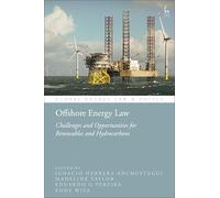 Offshore Energy Law: Challenges and Opportunities for Renewables and Hydrocarbons (Global Energy Law and Policy)