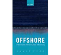 Offshore: Exploring the Worlds of Global Outsourcing
