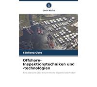 Offshore-Inspektionstechniken und -technologien: Eine Übersicht über fortschrittliche Inspektionstechniken