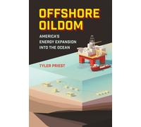 Offshore Oildom : America's Energy Expansion Into the Ocean
