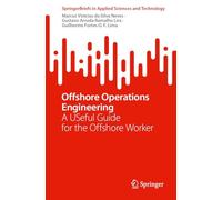 Offshore Operations Engineering: A USeful Guide for the Offshore Worker (SpringerBriefs in Applied Sciences and Technology)
