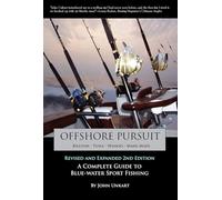 Offshore Pursuit: A Complete Guide to Blue-water Sport Fishing