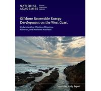 Offshore Renewable Energy Development on the West Coast: Understanding Effects on Shipping, Fisheries, and Maritime Activities