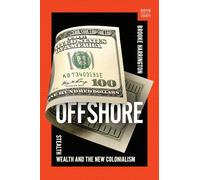 Offshore: Stealth Wealth and the New Colonialism: 0 (A Norton Short)