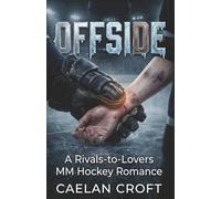 Offside: A Rivals-to-Lovers MM Hockey Romance (Frozen Hearts Series)