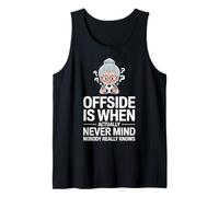 Offside is When Never Mind Funny Soccer Grandma Tank Top