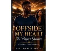 Offside My Heart: The Player’s Obsession - A Slow-Burn Football Romance