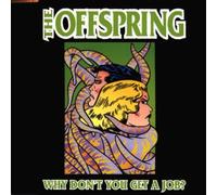 Offspring - Why Dont You Get a Job