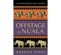 Offstage in Nuala: 3 (The Inspector de Silva Mysteries)