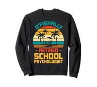 Ofishally Retired School Psychologist Psychology Retirement Sweatshirt