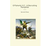 O'Flaherty V.C.: A Recruiting Pamphlet (Classic Books)