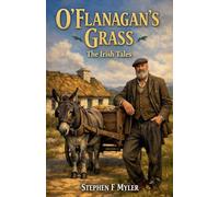 O'Flanagan's Grass: 1 (The Irish Tales)