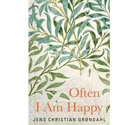 Often I Am Happy: Jens Christian Grondahl